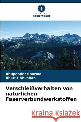 Verschleißverhalten von natürlichen Faserverbundwerkstoffen Sharma, Bhupender 9786205302262 Verlag Unser Wissen