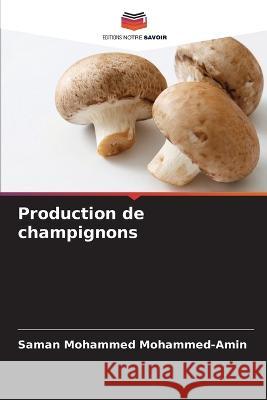 Production de champignons Saman Mohamme 9786205302408 Editions Notre Savoir