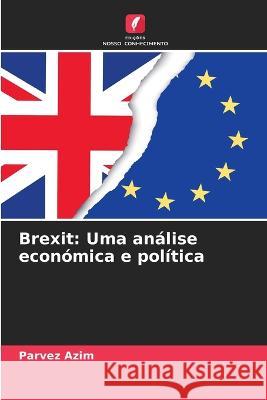Brexit: Uma análise económica e política Azim, Parvez 9786205302668