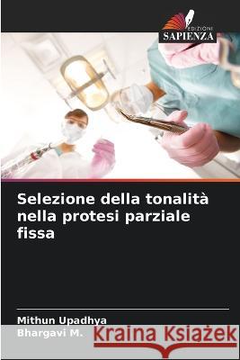 Selezione della tonalità nella protesi parziale fissa Upadhya, Mithun 9786205303672