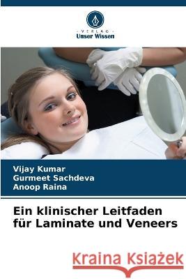 Ein klinischer Leitfaden für Laminate und Veneers Kumar, Vijay 9786205303702