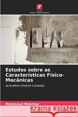 Estudos sobre as Características Físico-Mecânicas Mokhtar, Mahmoud 9786205303863 Edicoes Nosso Conhecimento