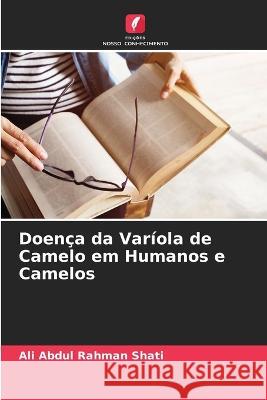 Doença da Varíola de Camelo em Humanos e Camelos Abdul Rahman Shati, Ali 9786205304228 Edicoes Nosso Conhecimento