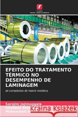 Efeito Do Tratamento Térmico No Desempenho de Laminagem Jajimoggala, Sarojini 9786205304648