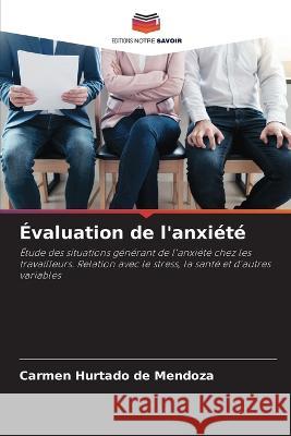 Évaluation de l'anxiété Hurtado de Mendoza, Carmen 9786205304730