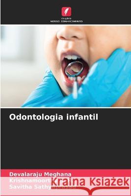 Odontologia infantil Devalaraju Meghana Krishnamoorthy S Savitha Sathyaprasad 9786205305072