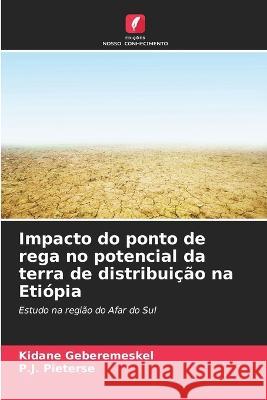 Impacto do ponto de rega no potencial da terra de distribuição na Etiópia Geberemeskel, Kidane 9786205305300