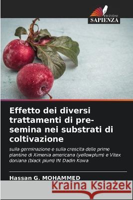 Effetto dei diversi trattamenti di pre-semina nei substrati di coltivazione Hassan G. Mohammed 9786205305959