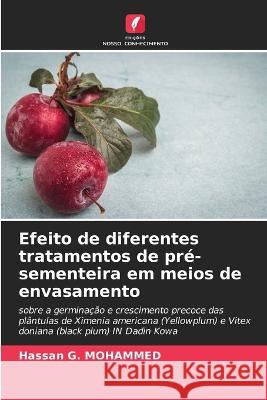 Efeito de diferentes tratamentos de pré-sementeira em meios de envasamento Mohammed, Hassan G. 9786205305966