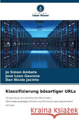 Klassifizierung bösartiger URLs Ambata, Jo Simon 9786205307335 Verlag Unser Wissen