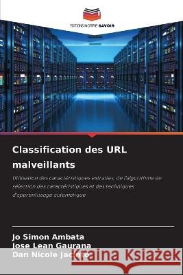 Classification des URL malveillants Jo Simon Ambata Jose Lean Gaurana Dan Nicole Jacinto 9786205307410