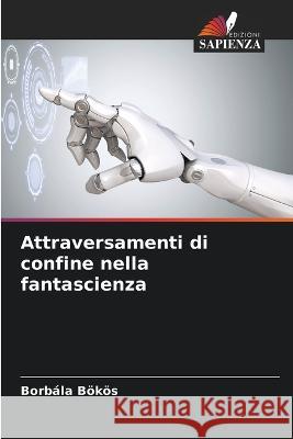 Attraversamenti di confine nella fantascienza Borb?la B?k?s 9786205307984