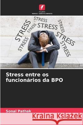 Stress entre os funcionários da BPO Pathak, Sonal 9786205308011