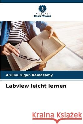 Labview leicht lernen Arulmurugan Ramasamy 9786205308776