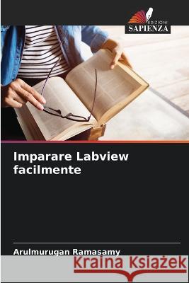 Imparare Labview facilmente Arulmurugan Ramasamy 9786205308806