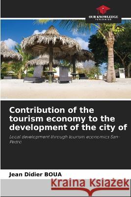 Contribution of the tourism economy to the development of the city of Jean Didier Boua 9786205311301