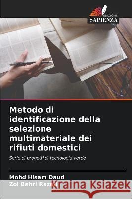 Metodo di identificazione della selezione multimateriale dei rifiuti domestici Mohd Hisam Daud Zol Bahri Razali 9786205311509