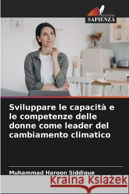 Sviluppare le capacità e le competenze delle donne come leader del cambiamento climatico Siddique, Muhammad Haroon 9786205311622