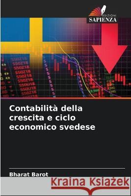 Contabilità della crescita e ciclo economico svedese Barot, Bharat 9786205311745 Edizioni Sapienza