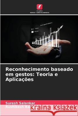 Reconhecimento baseado em gestos: Teoria e Aplicações Salankar, Suresh 9786205312568