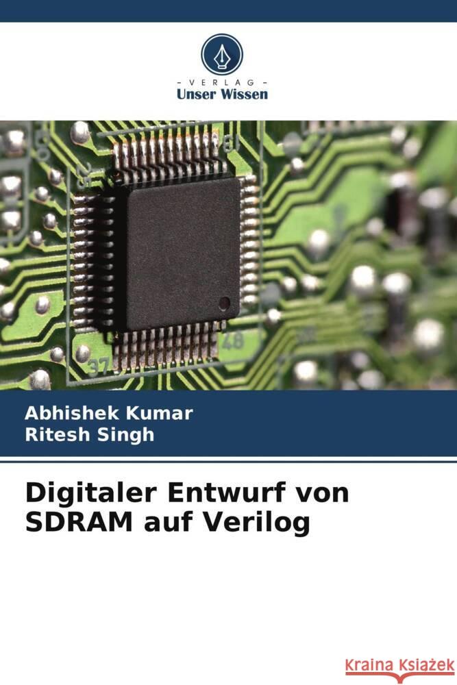 Digitaler Entwurf von SDRAM auf Verilog Abhishek Kumar Ritesh Singh 9786205313794