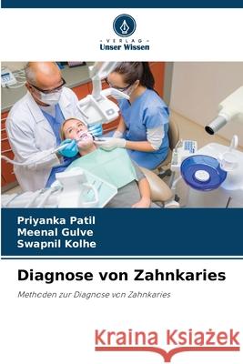 Diagnose von Zahnkaries Priyanka Patil   9786205315309 Verlag Unser Wissen