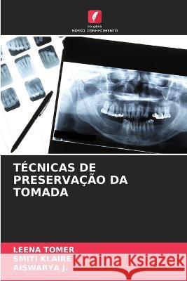 Técnicas de Preservação Da Tomada Tomer, Leena 9786205316955