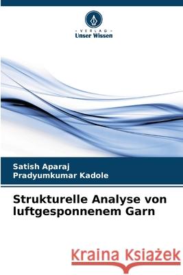 Strukturelle Analyse von luftgesponnenem Garn Satish Aparaj   9786205317211
