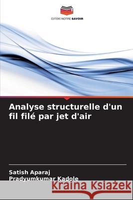 Analyse structurelle d'un fil filé par jet d'air Aparaj, Satish 9786205317228