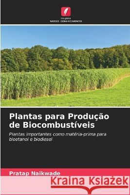 Plantas para Produção de Biocombustíveis Naikwade, Pratap 9786205317242
