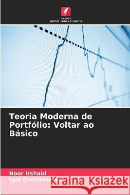 Teoria Moderna de Portfólio: Voltar ao Básico Irshaid, Noor 9786205317631 Edicoes Nosso Conhecimento