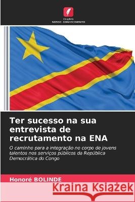 Ter sucesso na sua entrevista de recrutamento na ENA Honor? Bolinde 9786205318089 Edicoes Nosso Conhecimento