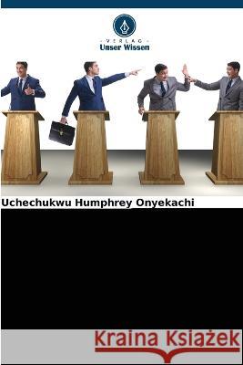 Nachweis einer wesentlichen Nichteinhaltung des nigerianischen Wahlgesetzes Uchechukwu Humphrey Onyekachi   9786205318355 Verlag Unser Wissen