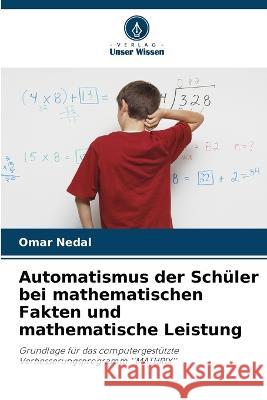 Automatismus der Schüler bei mathematischen Fakten und mathematische Leistung Nedal, Omar 9786205319420