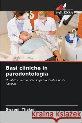 Basi cliniche in parodontologia Swapnil Thakur 9786205320433 Edizioni Sapienza
