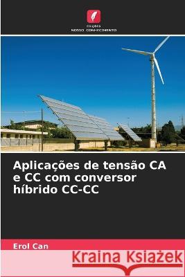 Aplicações de tensão CA e CC com conversor híbrido CC-CC Can, Erol 9786205320723 Edicoes Nosso Conhecimento