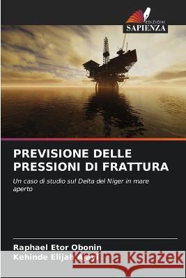 Previsione Delle Pressioni Di Frattura Raphael Etor Obonin Kehinde Elijah Ajayi  9786205320884 Edizioni Sapienza