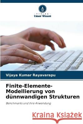 Finite-Elemente-Modellierung von dünnwandigen Strukturen Rayavarapu, Vijaya Kumar 9786205321256