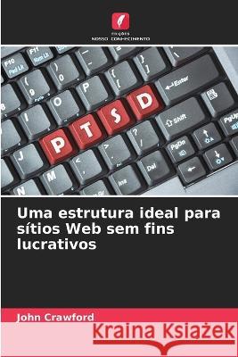 Uma estrutura ideal para sítios Web sem fins lucrativos Crawford, John 9786205321539