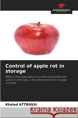 Control of apple rot in storage Khaled Attrassi   9786205321607