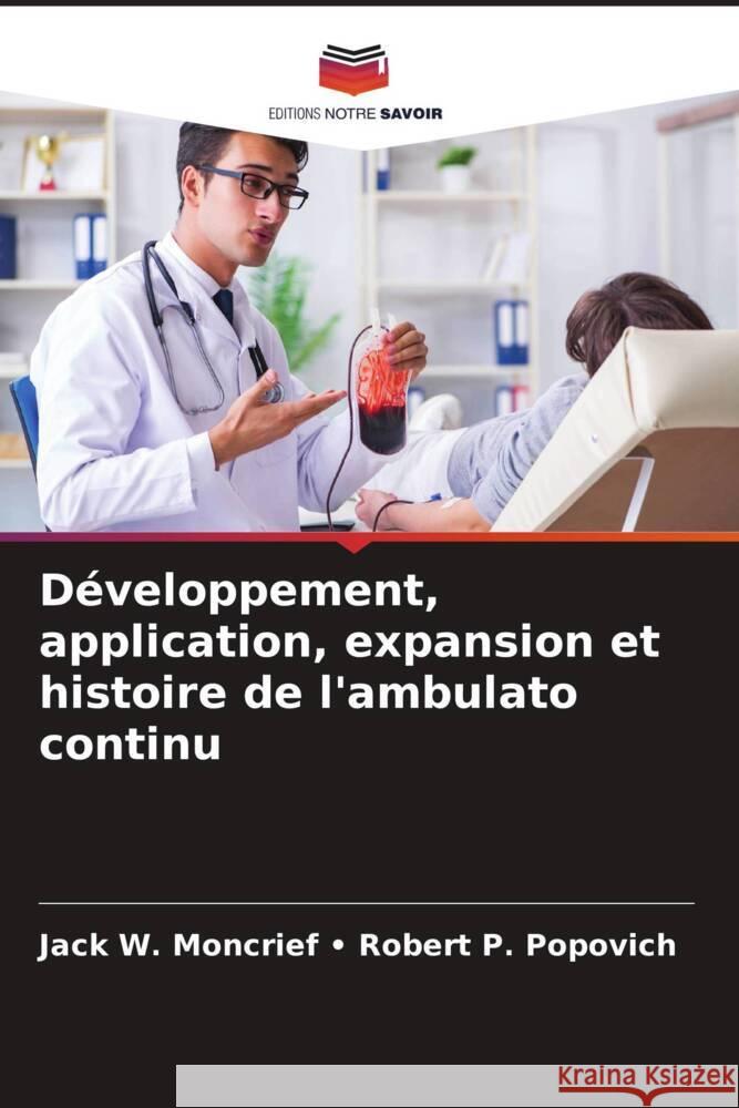 Développement, application, expansion et histoire de l'ambulato continu -. Robert P. Popovich, Jack W. Moncrief 9786205321911