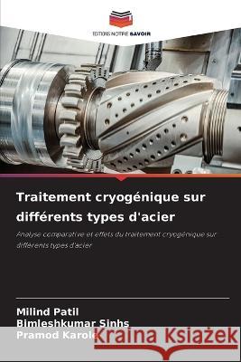 Traitement cryogénique sur différents types d'acier Patil, Milind 9786205322055 Editions Notre Savoir