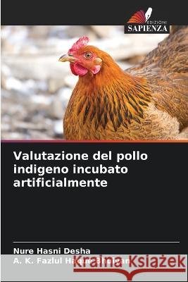 Valutazione del pollo indigeno incubato artificialmente Nure Hasni Desha A K Fazlul Haque Bhuiyan  9786205322840