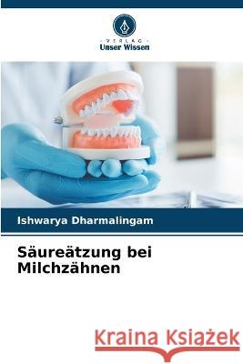 Säureätzung bei Milchzähnen Dharmalingam, Ishwarya 9786205322949