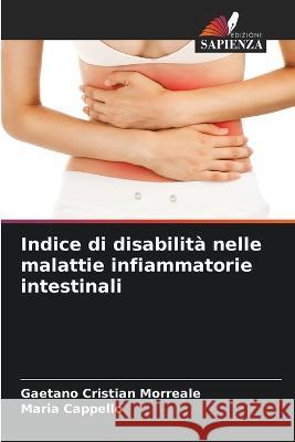 Indice di disabilità nelle malattie infiammatorie intestinali Morreale, Gaetano Cristian 9786205323083 Edizioni Sapienza