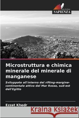 Microstruttura e chimica minerale del minerale di manganese Ezzat Khedr   9786205323281