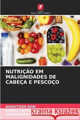 Nutrição Em Malignidades de Cabeça E Pescoço Dod, Ashutosh 9786205323779 Edicoes Nosso Conhecimento