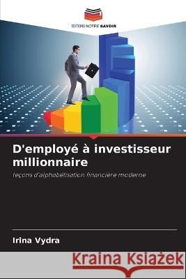 D'employé à investisseur millionnaire Vydra, Irina 9786205324202