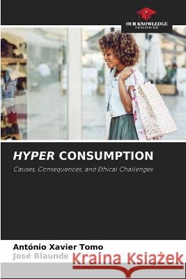 Hyper Consumption Antonio Xavier Tomo Jose Blaunde  9786205324547