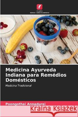 Medicina Ayurveda Indiana para Remédios Domésticos Poongothai Annadurai 9786205325766 Edicoes Nosso Conhecimento